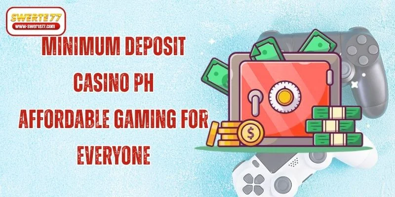 Minimum deposit casino PH