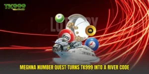 Meghna Number Quest Turns TK999 Into A River Code