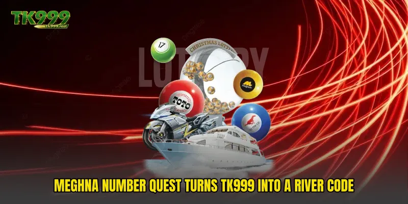 Meghna Number Quest Turns TK999 Into A River Code