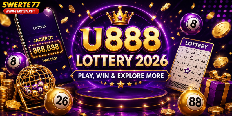 U888 Lottery 2026: Play, Win & Explore More